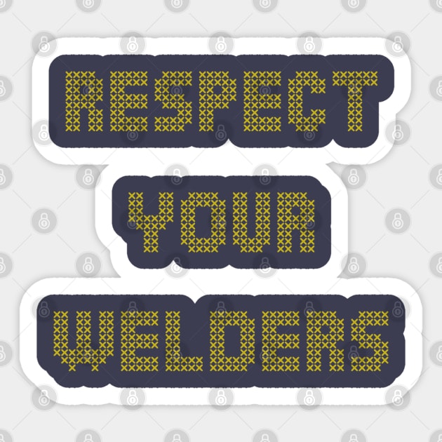 respect your welders yellow cross stitch embroidery Sticker by weilertsen